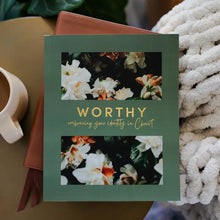 Load image into Gallery viewer, Worthy | Embracing Your Identity in Christ