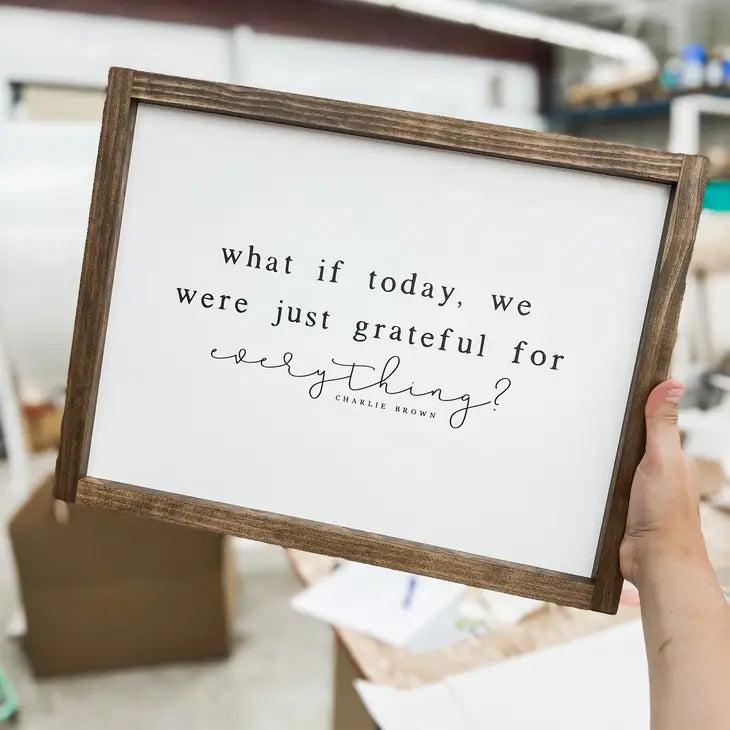 What If Today Wood Sign
