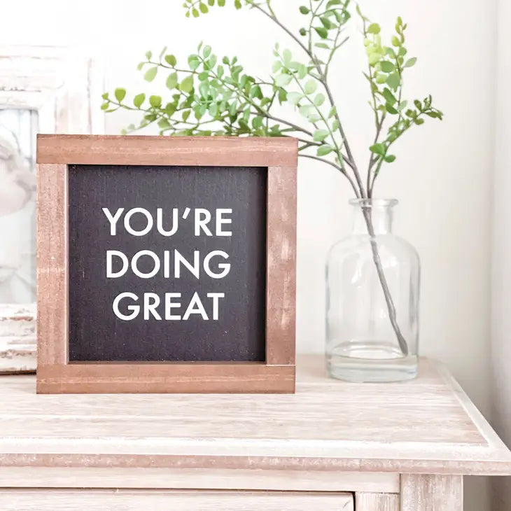 You're Doing Great Wooden Sign