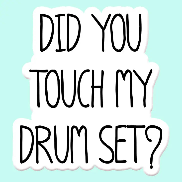 Touch My Drumset Sticker