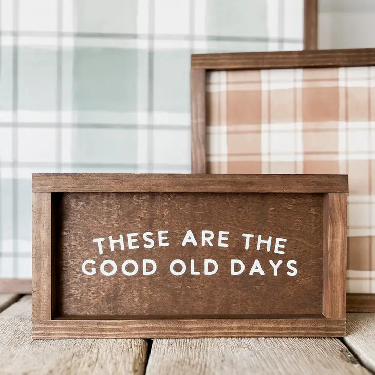 Good Ol Days Sign