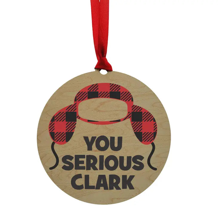 You Serious Clark Christmas Ornament
