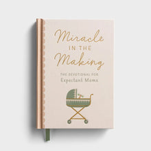 Load image into Gallery viewer, Miracle in the Making: The Devotional for Expectant Moms
