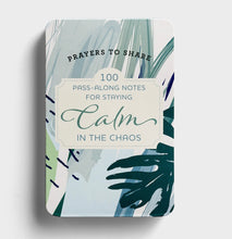 Load image into Gallery viewer, Prayers to Share: 100 Pass-Along Notes for Staying Calm in the Chaos
