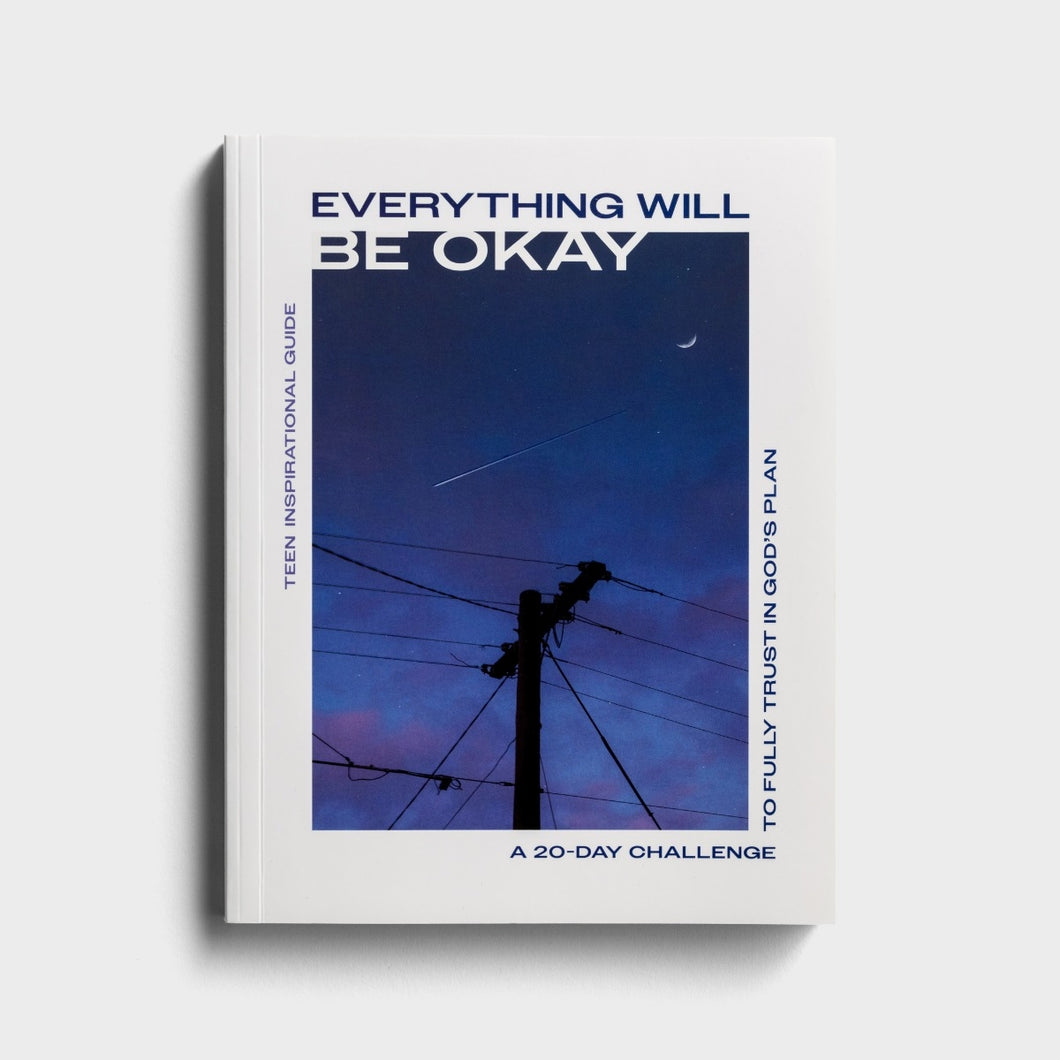 Everything Will Be Okay Teen Devotional